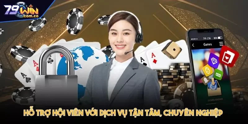 Hỗ trợ hội viên với dịch vụ tận tâm, chuyên nghiệp